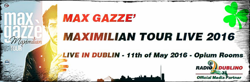 Max Gazze live in Dublin